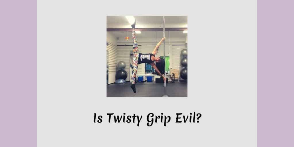 Pole Physio Blog. Is Twisty Grip Evil