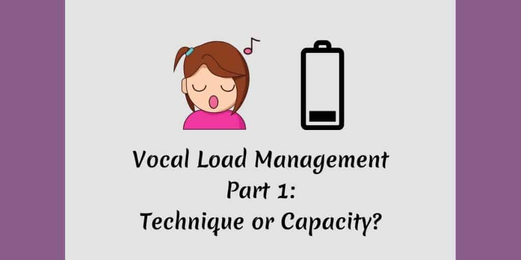 Voice Physio Blog. Vocal Load Management. Technique Or Capacity